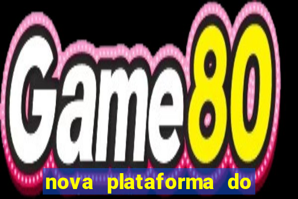 nova plataforma do jogo do tigre